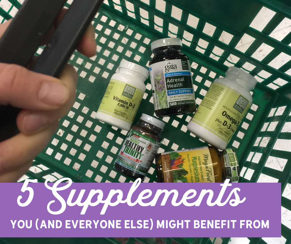 5 Supplements You (and Everyone Else) Might Benefit From