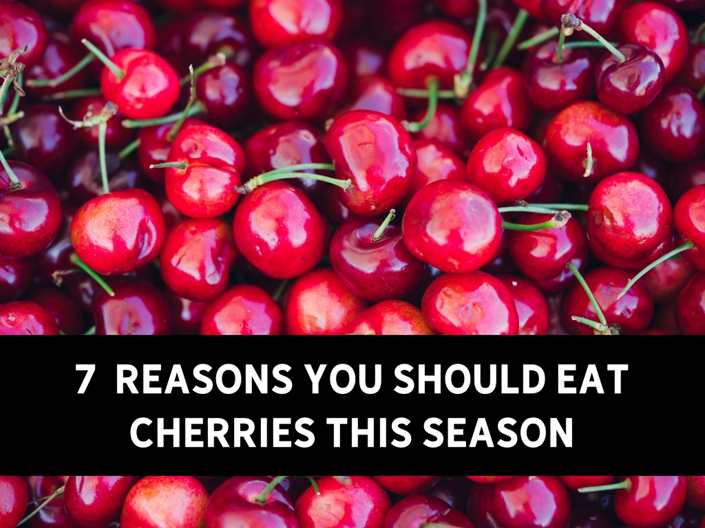 7 Reasons Why You Need to Eat Cherries This Season