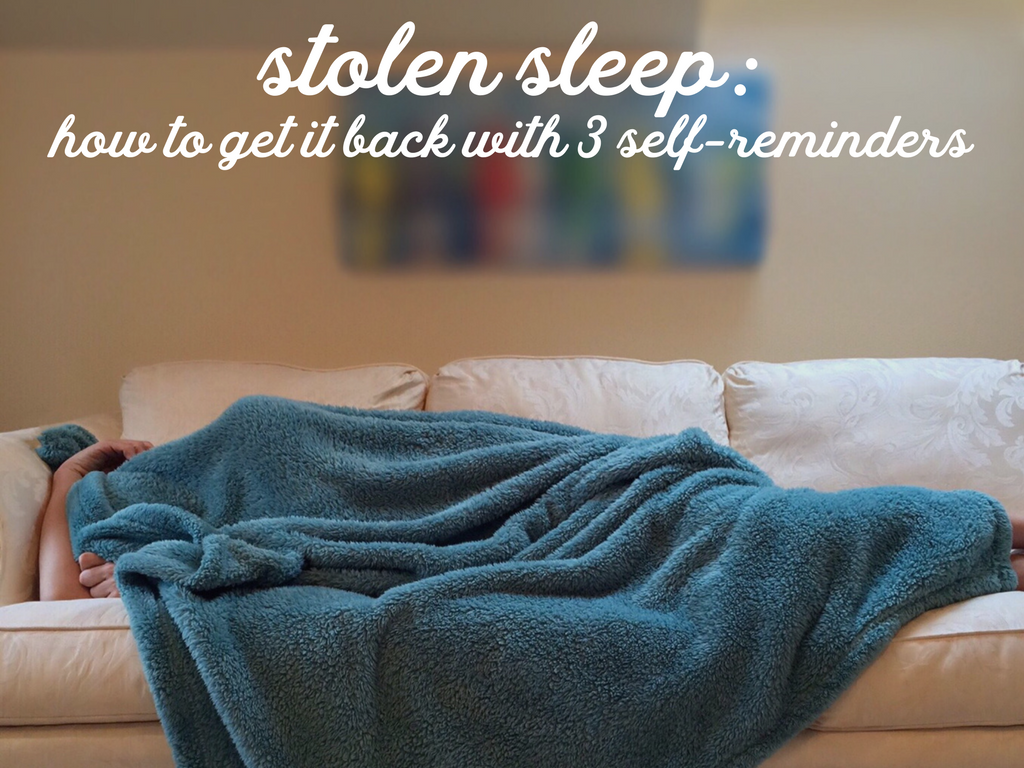 Stolen Sleep: How to Get it Back with Three Self-Reminders