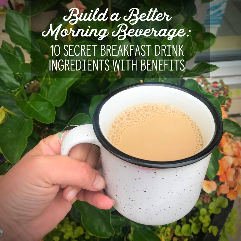 Build A Better Morning Beverage: 10 Secret Breakfast Drink Ingredients With Benefits
