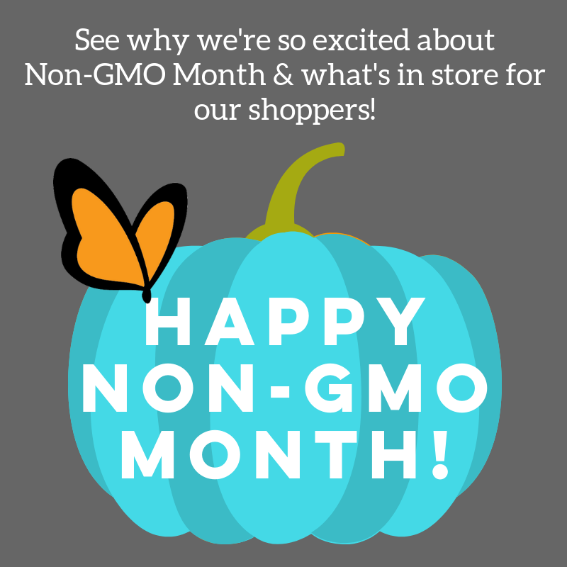 It’s Non-GMO Month: Part 2