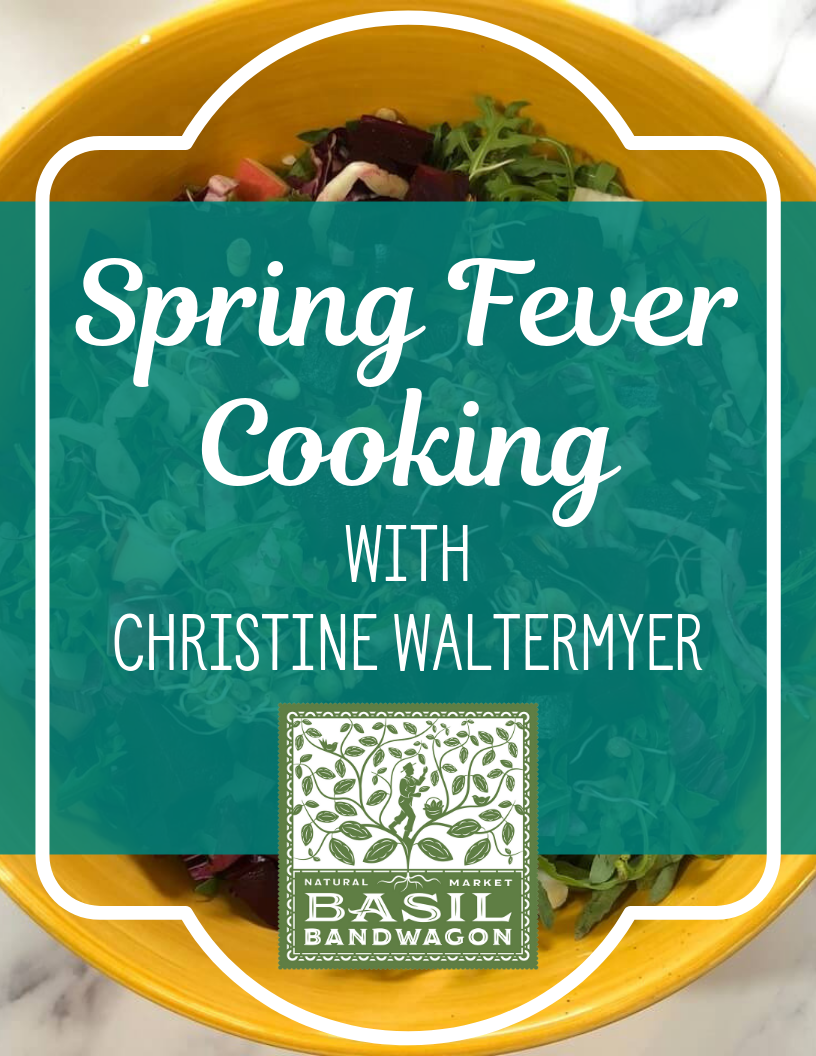Spring Fever Cooking with Christine Waltermyer