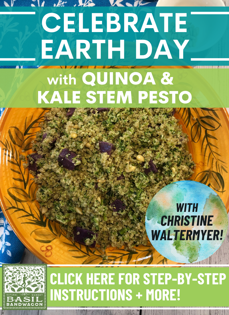Celebrate Earth Day with Quinoa & Kale Stem Pesto with Christine Waltermyer