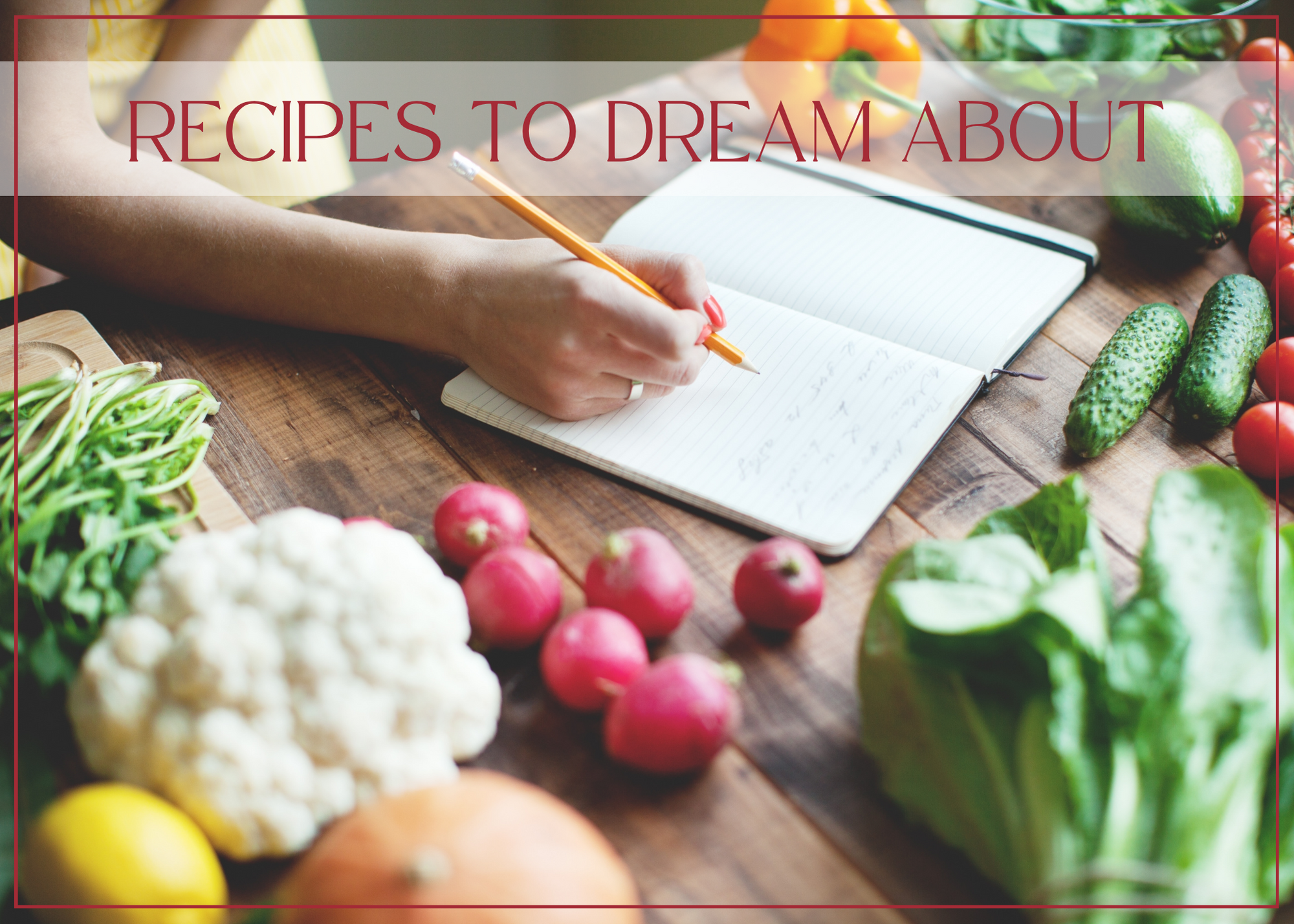 Recipes to Dream About