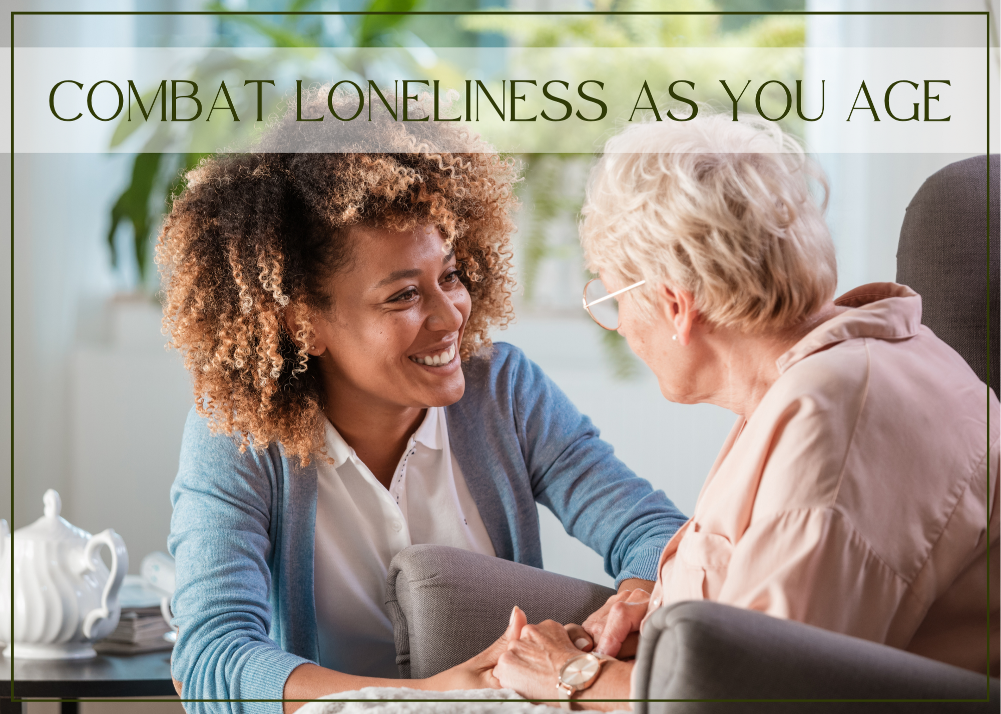 Combat loneliness as you age